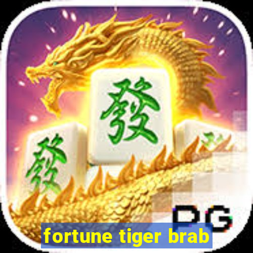 fortune tiger brab